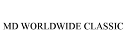 MD WORLDWIDE CLASSIC trademark