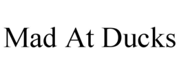 MAD AT DUCKS trademark