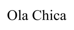 OLA CHICA trademark