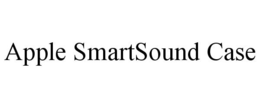 APPLE SMARTSOUND CASE trademark