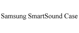 SAMSUNG SMARTSOUND CASE trademark