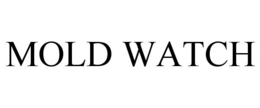 MOLD WATCH trademark