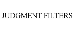 JUDGMENT FILTERS trademark