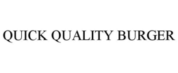 QUICK QUALITY BURGER trademark