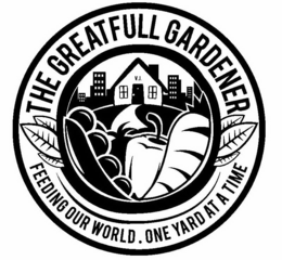 THE GREATFULL GARDENER FEEDING OUR WORLD. ONE YARD AT A TIME V.J. trademark