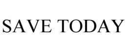 SAVE TODAY trademark