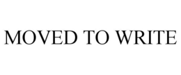 MOVED TO WRITE trademark