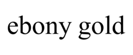 EBONY GOLD trademark