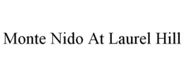 MONTE NIDO AT LAUREL HILL trademark