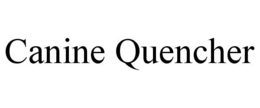 CANINE QUENCHER trademark
