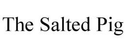THE SALTED PIG trademark