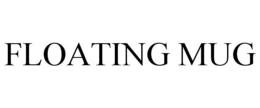 FLOATING MUG trademark