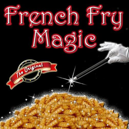 THE ORIGINAL FRENCH FRY MAGIC trademark