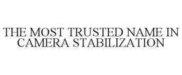 THE MOST TRUSTED NAME IN CAMERA STABILIZATION trademark