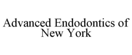 ADVANCED ENDODONTICS OF NEW YORK trademark