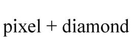PIXEL + DIAMOND trademark