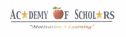 ACADEMY OF SCHOLARS "MOTIVATION 4 LEARNING" trademark