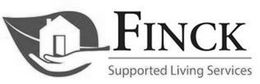 FINCK SUPPORTED LIVING SERVICES trademark