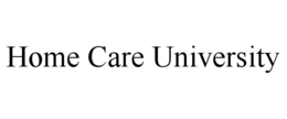 HOME CARE UNIVERSITY trademark