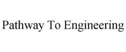 PATHWAY TO ENGINEERING trademark