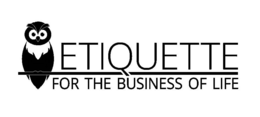 ETIQUETTE FOR THE BUSINESS OF LIFE trademark