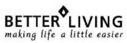 BETTER LIVING MAKING LIFE A LITTLE EASIER trademark