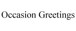 OCCASION GREETINGS trademark