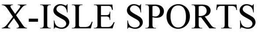 X-ISLE SPORTS trademark