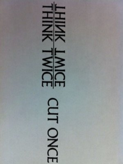 THINK TWICE CUT ONCE trademark