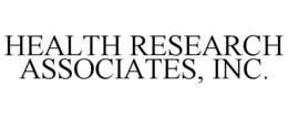 HEALTH RESEARCH ASSOCIATES, INC. trademark