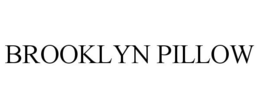 BROOKLYN PILLOW trademark