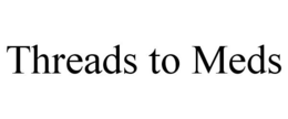 THREADS TO MEDS trademark