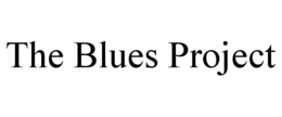 THE BLUES PROJECT trademark