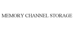 MEMORY CHANNEL STORAGE trademark