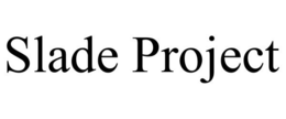 SLADE PROJECT trademark