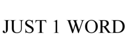 JUST 1 WORD trademark