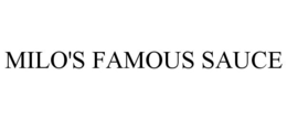 MILO'S FAMOUS SAUCE trademark