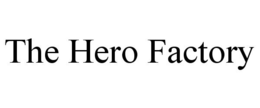 THE HERO FACTORY trademark