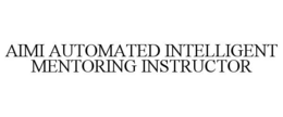 AIMI AUTOMATED INTELLIGENT MENTORING INSTRUCTOR trademark