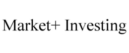 MARKET+ INVESTING trademark