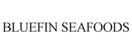 BLUEFIN SEAFOODS trademark