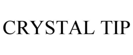 CRYSTAL TIP trademark