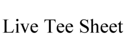 LIVE TEE SHEET trademark