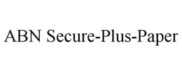 ABN SECURE-PLUS-PAPER trademark