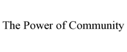 THE POWER OF COMMUNITY trademark