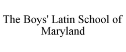 THE BOYS' LATIN SCHOOL OF MARYLAND trademark