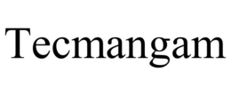 TECMANGAM trademark