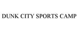 DUNK CITY SPORTS CAMP trademark
