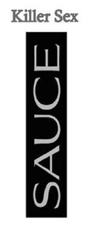 KILLER SEX SAUCE trademark