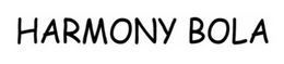 HARMONY BOLA trademark